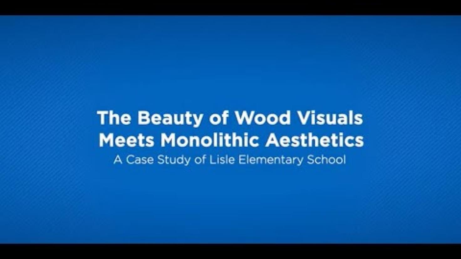 The Beauty of Wood Visuals Meets Monolithic Aesthetics - A Case Study of Lisle Elementary School
